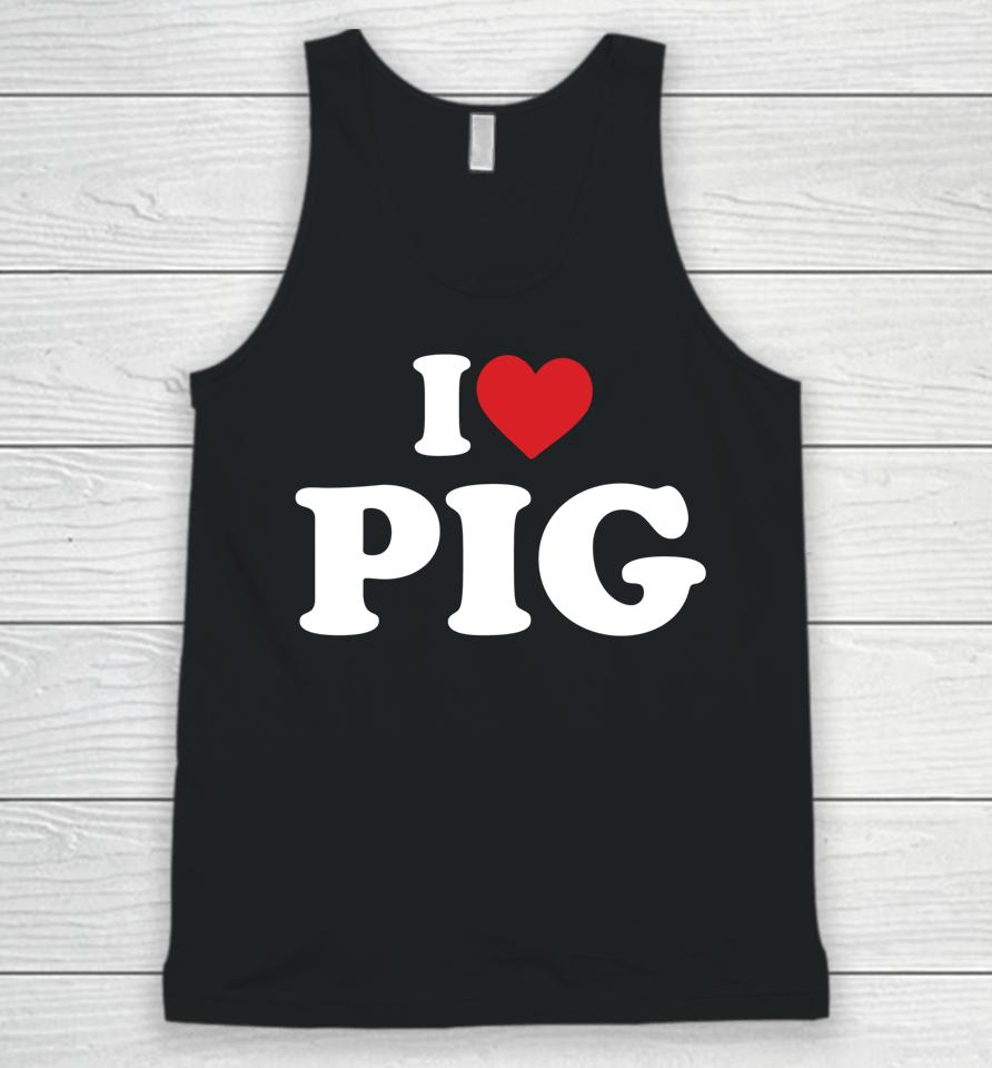 I Love Pig T-Shirt I Heart Pig Unisex Tank Top