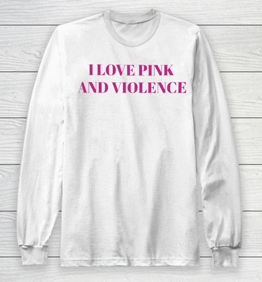 I Love Pink And Violent Long Sleeve T-Shirt