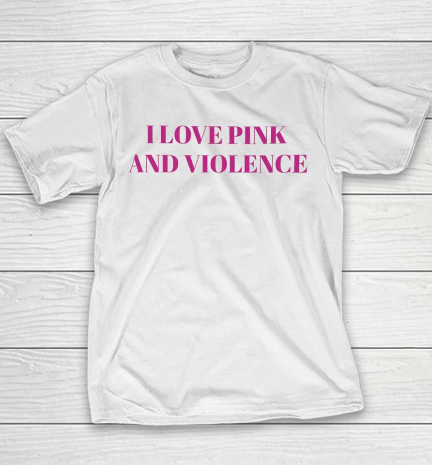 I Love Pink And Violent Youth T-Shirt