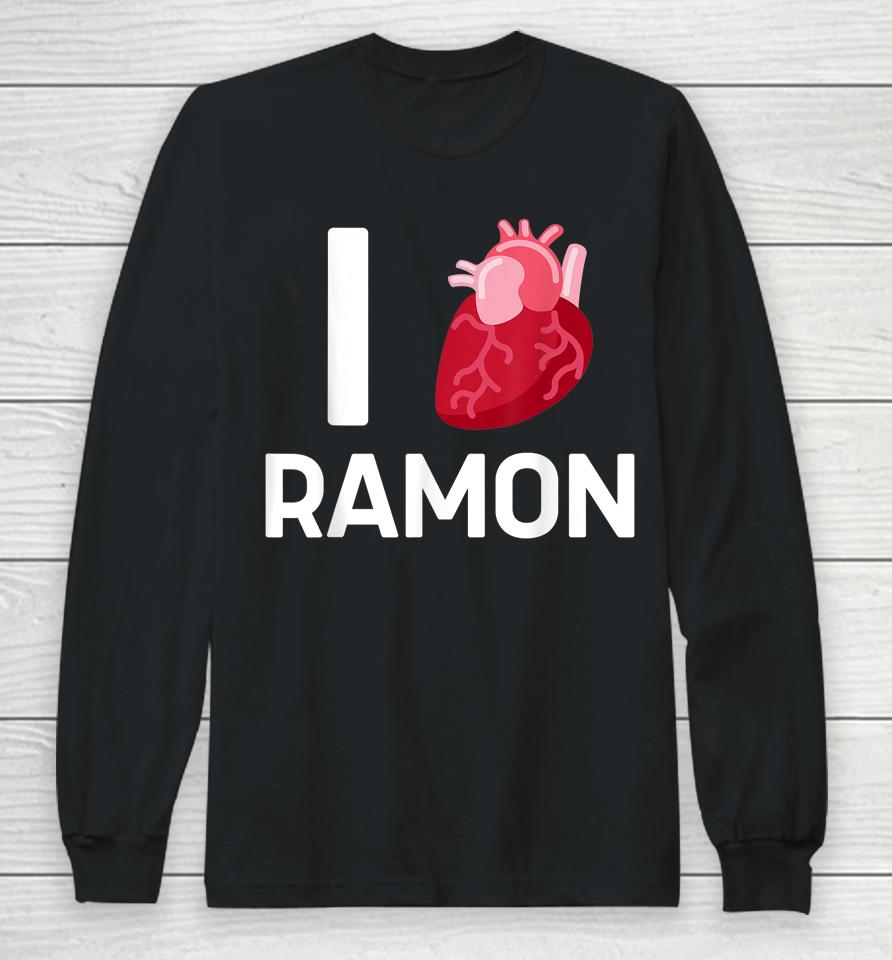 I Love Ramon Boyfriend Human Heart Cute Birthday Family Long Sleeve T-Shirt