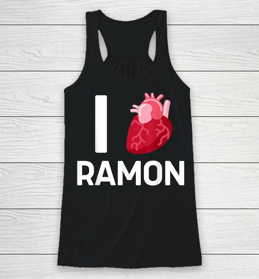 I Love Ramon Boyfriend Human Heart Cute Birthday Family Racerback Tank