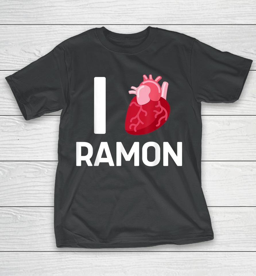 I Love Ramon Boyfriend Human Heart Cute Birthday Family T-Shirt