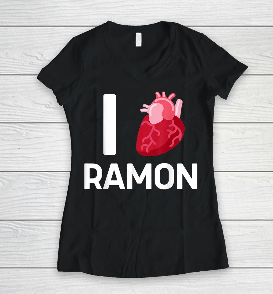 I Love Ramon Boyfriend Human Heart Cute Birthday Family Women V-Neck T-Shirt