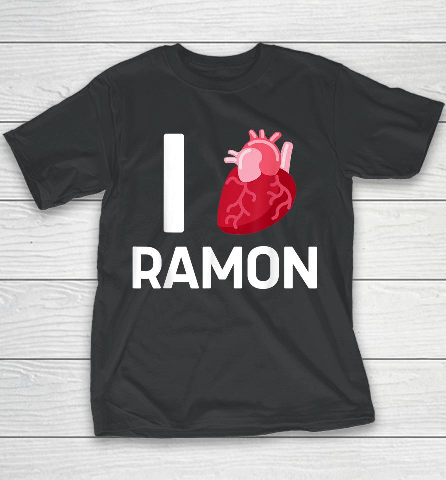 I Love Ramon Boyfriend Human Heart Cute Birthday Family Youth T-Shirt