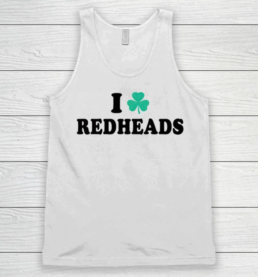I Love Redheads Saint Patricks Day Unisex Tank Top