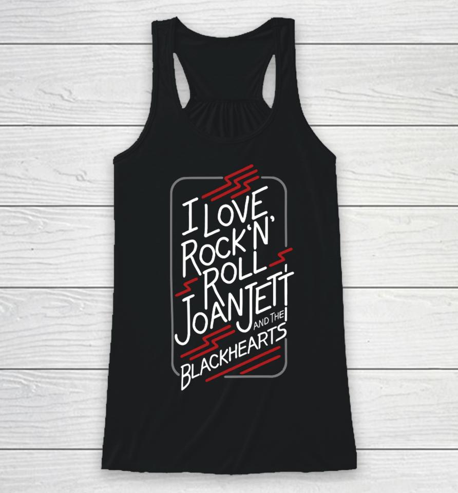 I Love Rock’n Roll Joan Jett And The Blackhearts Racerback Tank