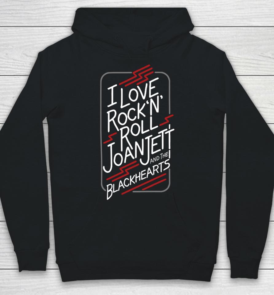 I Love Rock’n Roll Joan Jett And The Blackhearts Hoodie