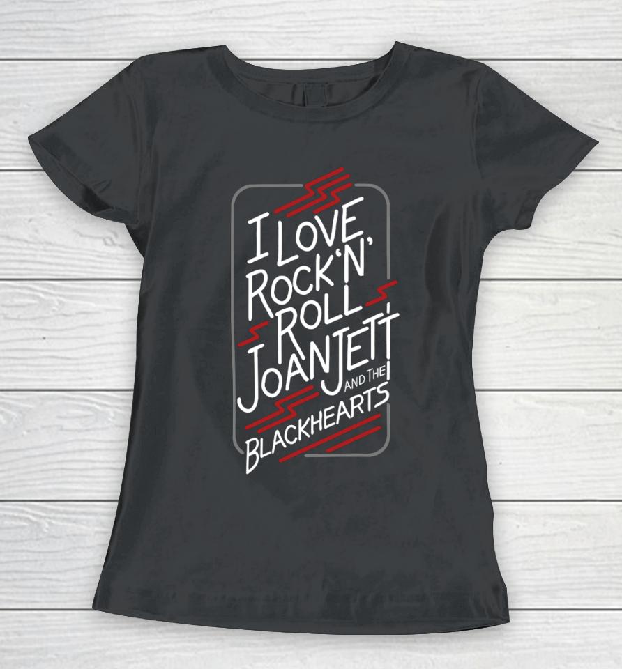 I Love Rock’n Roll Joan Jett And The Blackhearts Women T-Shirt