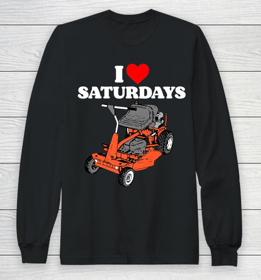 I Love Saturdays Funny Dad Joke Retro 80S Riding Lawn Mower Long Sleeve T-Shirt