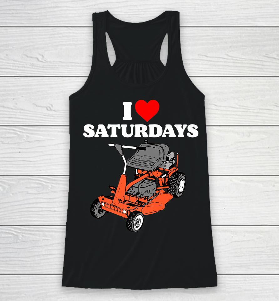 I Love Saturdays Funny Dad Joke Retro 80S Riding Lawn Mower Racerback Tank