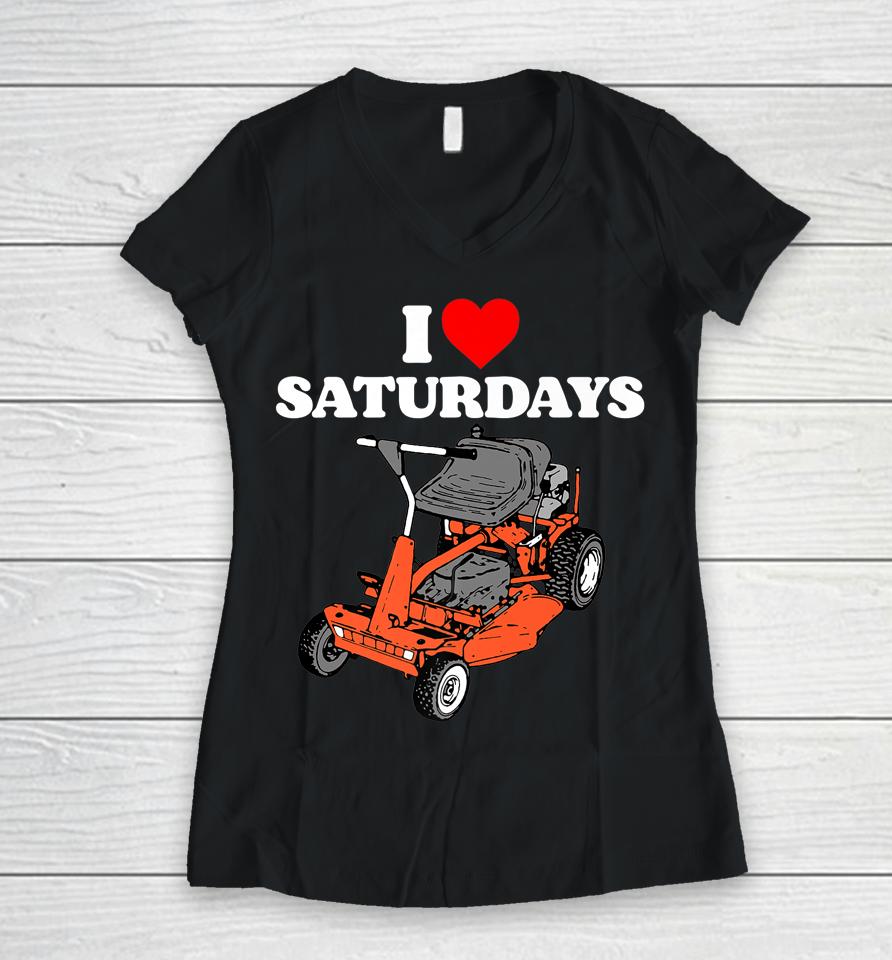 I Love Saturdays Funny Dad Joke Retro 80S Riding Lawn Mower Women V-Neck T-Shirt