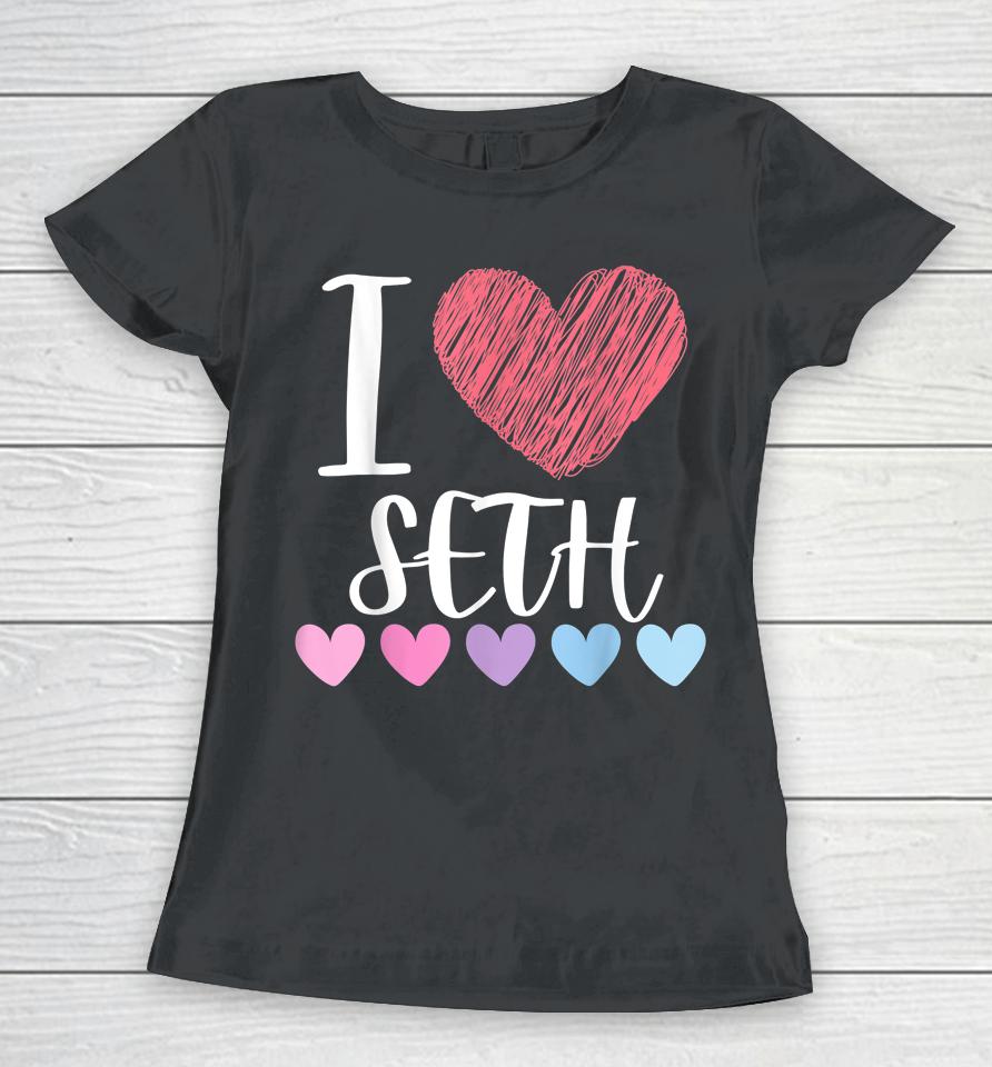 I Love Seth Women T-Shirt