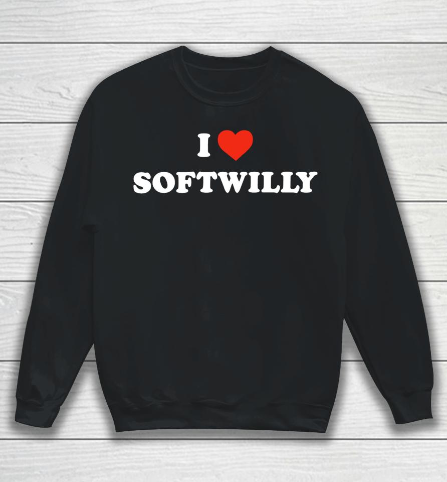 I Love Softwilly Sweatshirt