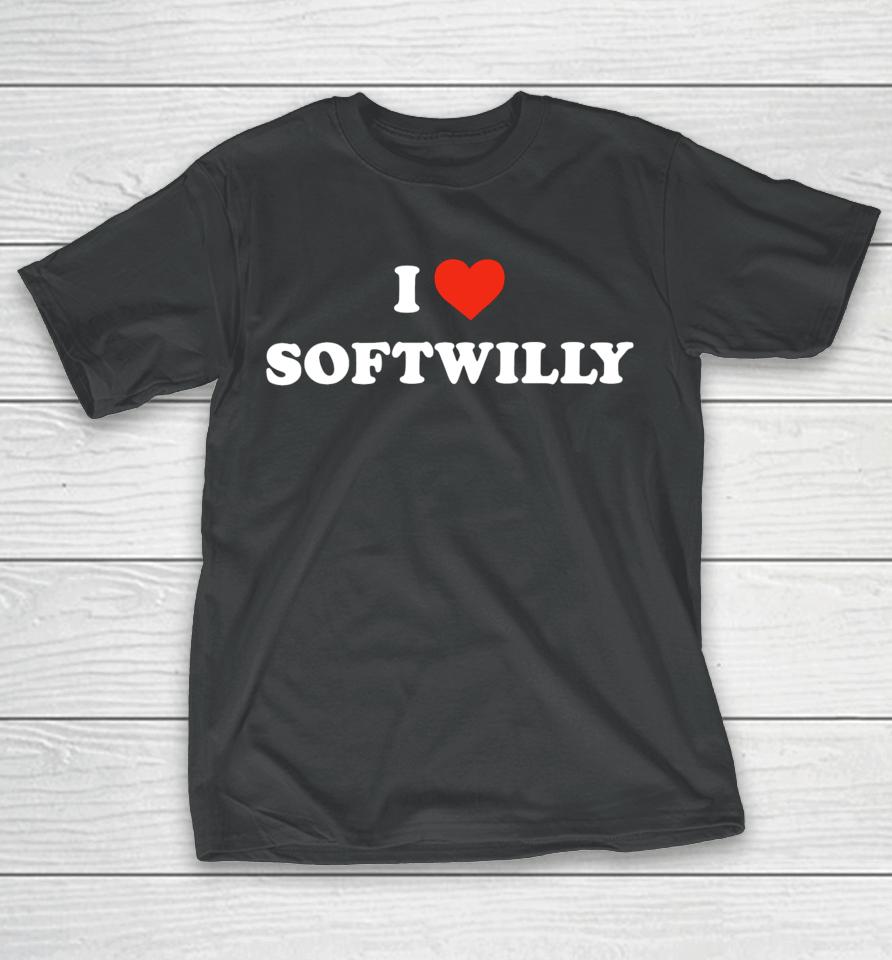 I Love Softwilly T-Shirt
