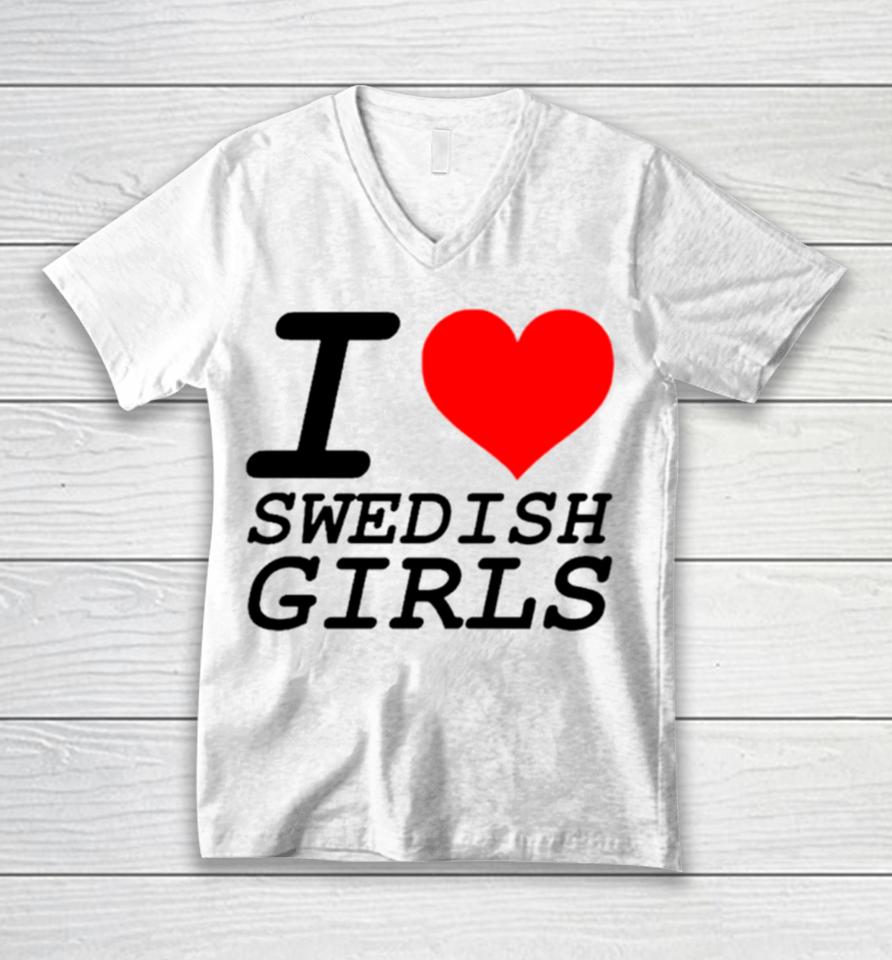 I Love Swedish Girls Unisex V-Neck T-Shirt