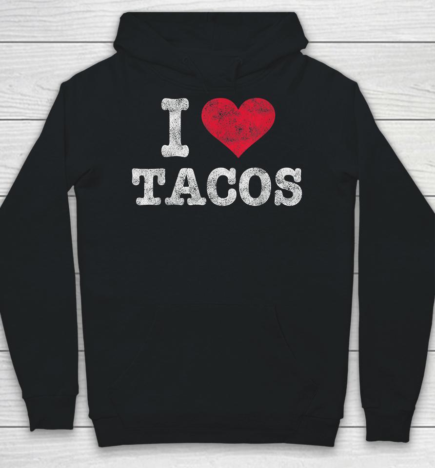 I Love Tacos Vintage Hoodie