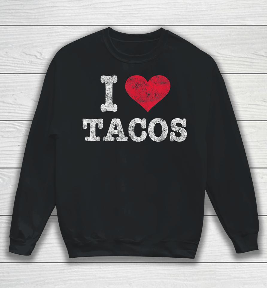 I Love Tacos Vintage Sweatshirt