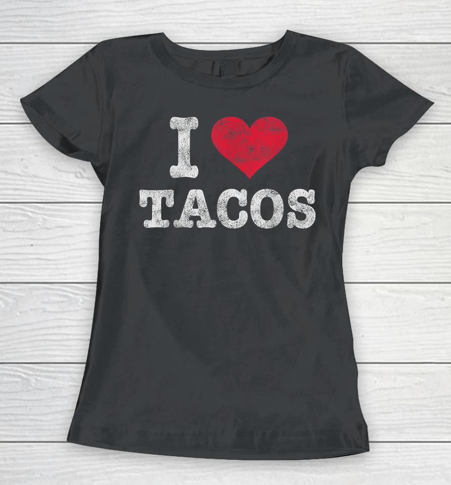 I Love Tacos Vintage Women T-Shirt