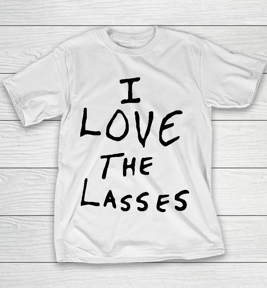 I Love The Lasses Youth T-Shirt