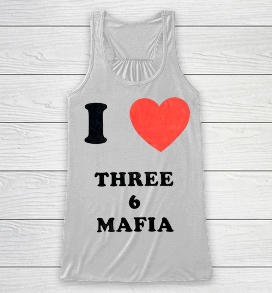 I Love Three 6 Mafia Racerback Tank