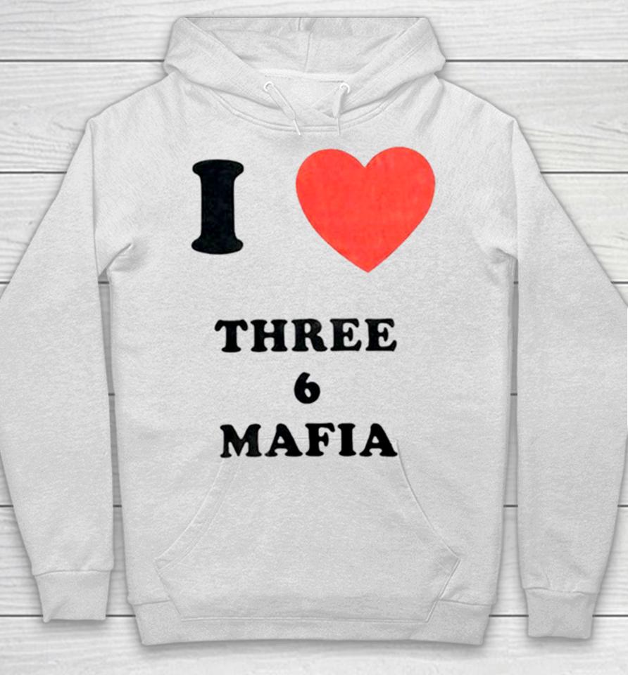 I Love Three 6 Mafia Hoodie