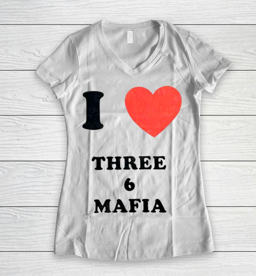 I Love Three 6 Mafia Women V-Neck T-Shirt