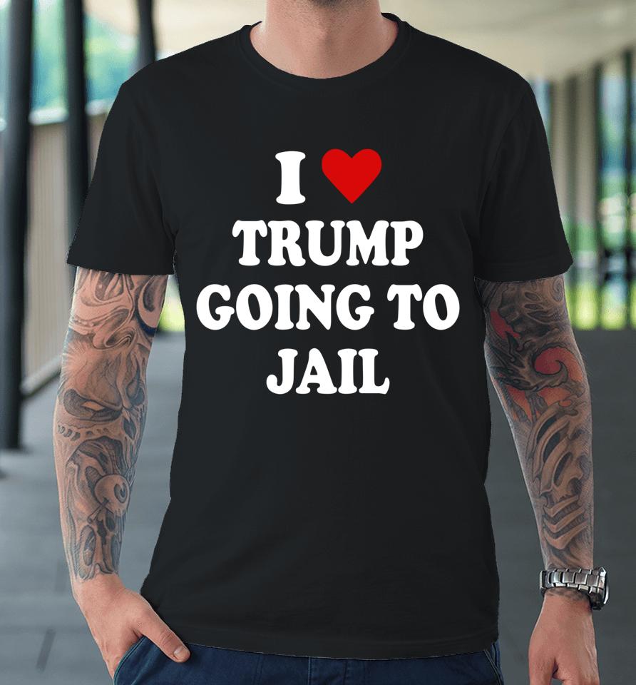 I Love Trump Going To Jail Trump Prison Espionage Act Premium T-Shirt