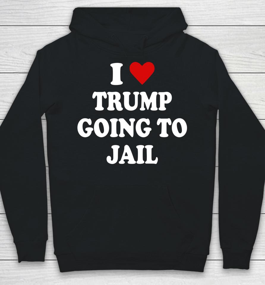 I Love Trump Going To Jail Trump Prison Espionage Act Hoodie