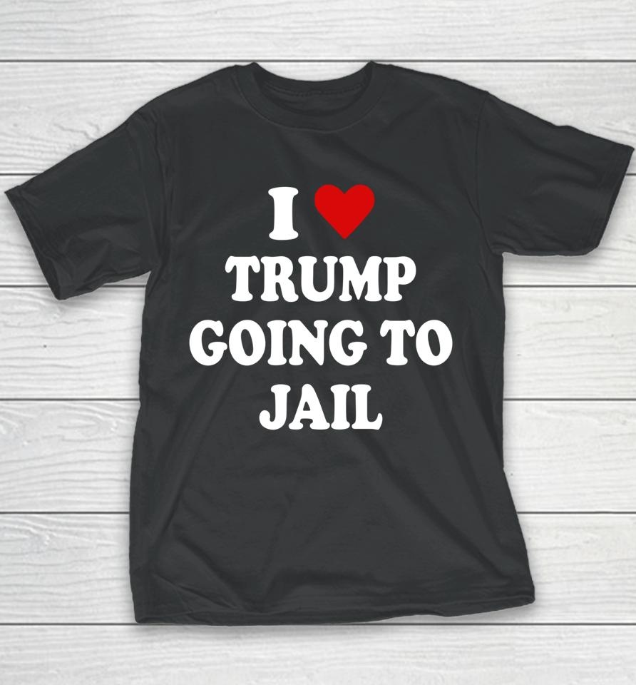 I Love Trump Going To Jail Trump Prison Espionage Act Youth T-Shirt