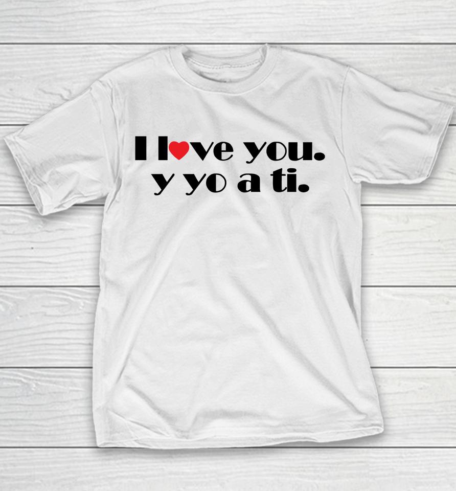 I Love You Y Yo A Ti Youth T-Shirt