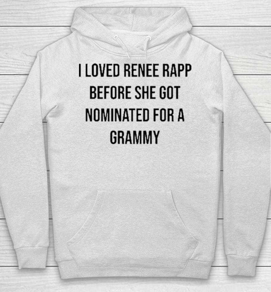 I Loved Renee Rapp Before She Got Nominated For A Grammy Hoodie