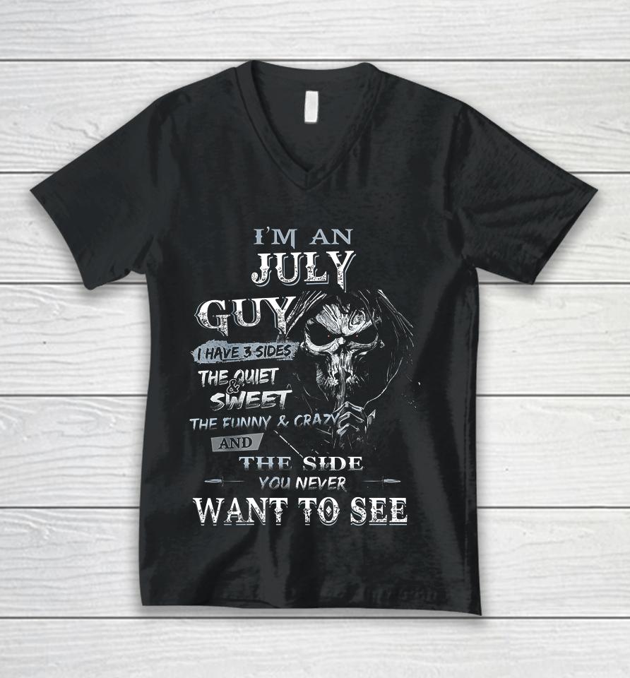 I M An July Guy I Have 3 Sides The Quiet And Sweet Unisex V-Neck T-Shirt