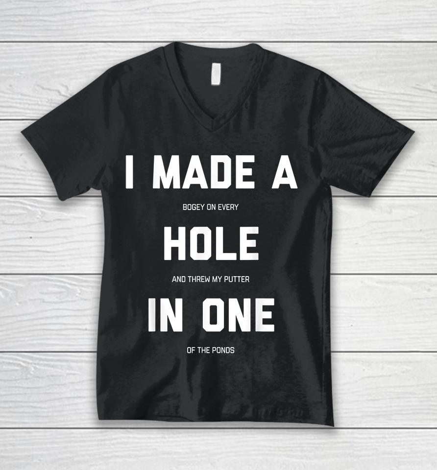 I Made A Hole In One Golf Unisex V-Neck T-Shirt
