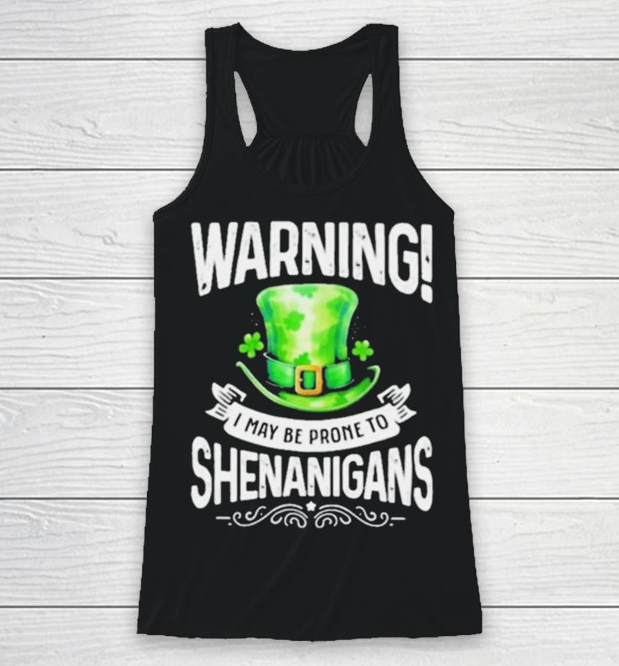 I May Be Prone To Shenanigans St Patrick’s Day 2024 Racerback Tank