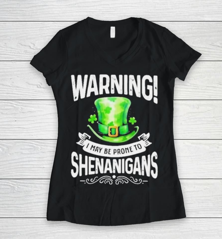 I May Be Prone To Shenanigans St Patrick’s Day 2024 Women V-Neck T-Shirt