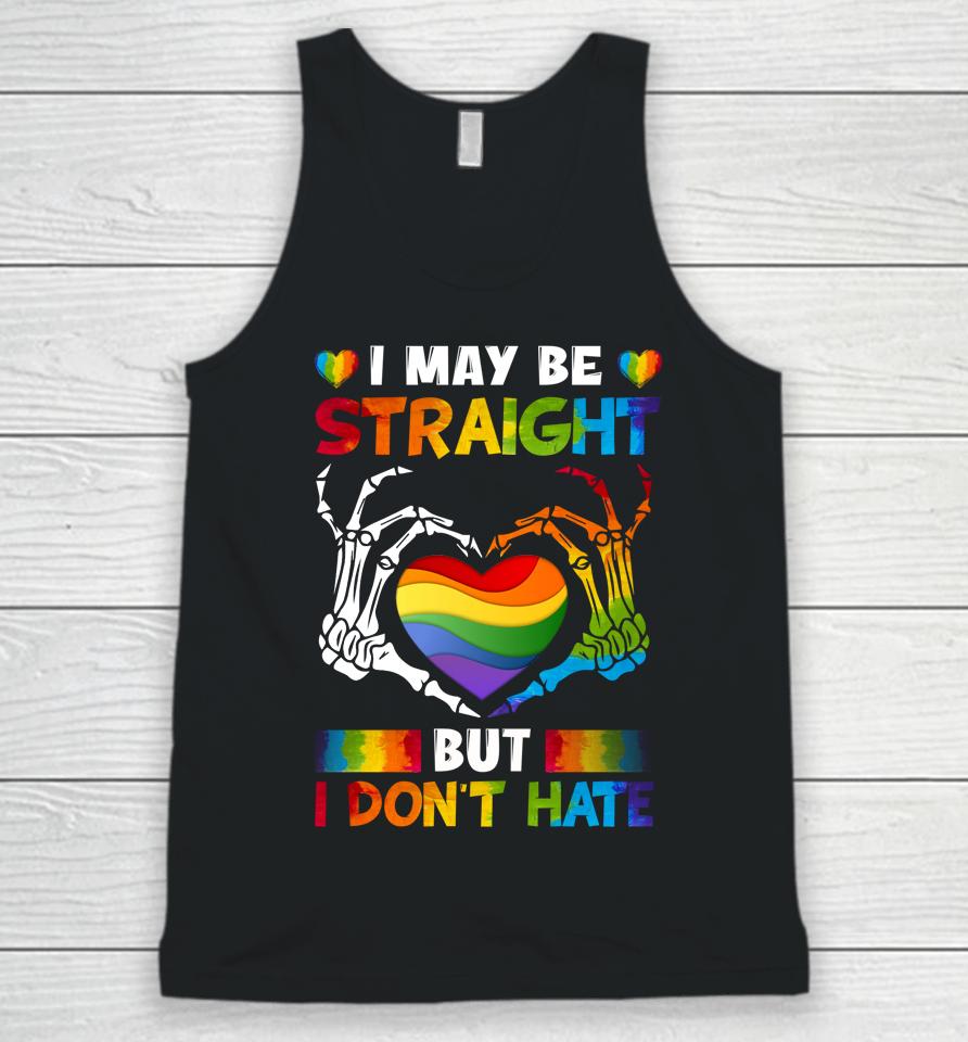 I May Be Straight But I Don't Hate Lgbt Gay Pride Unisex Tank Top