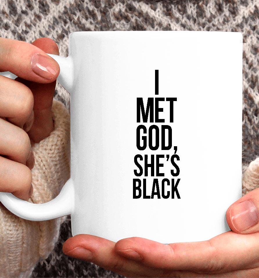 I Met God She's Black Coffee Mug
