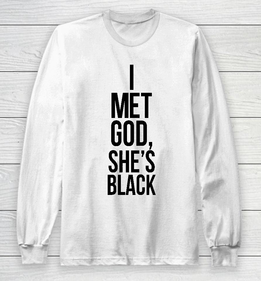 I Met God She's Black Long Sleeve T-Shirt