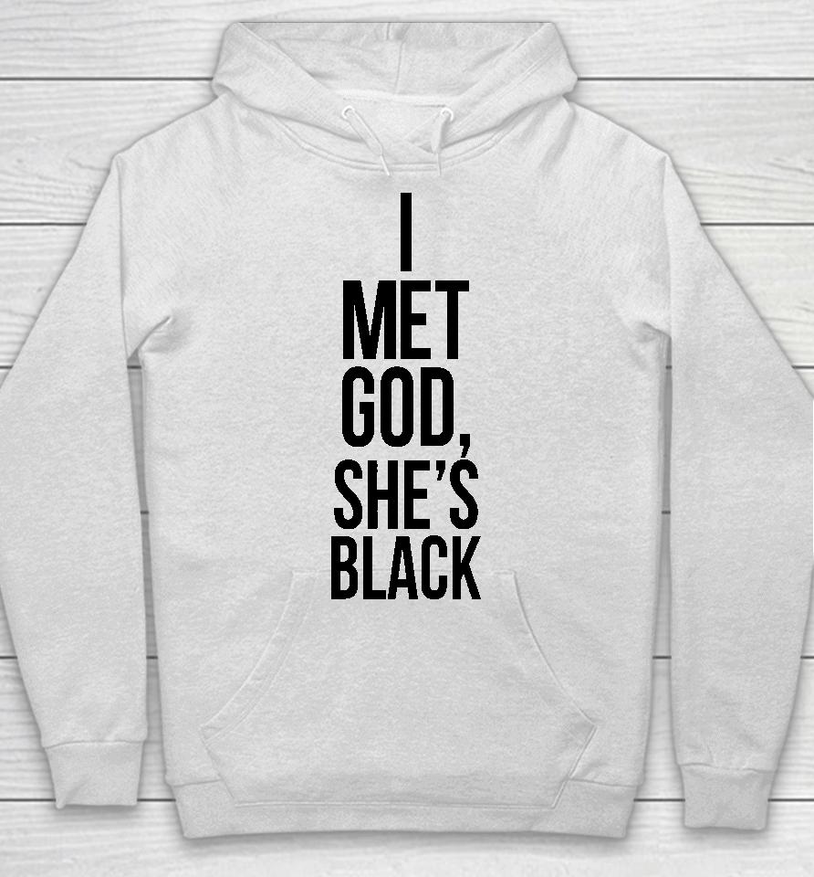 I Met God She's Black Hoodie