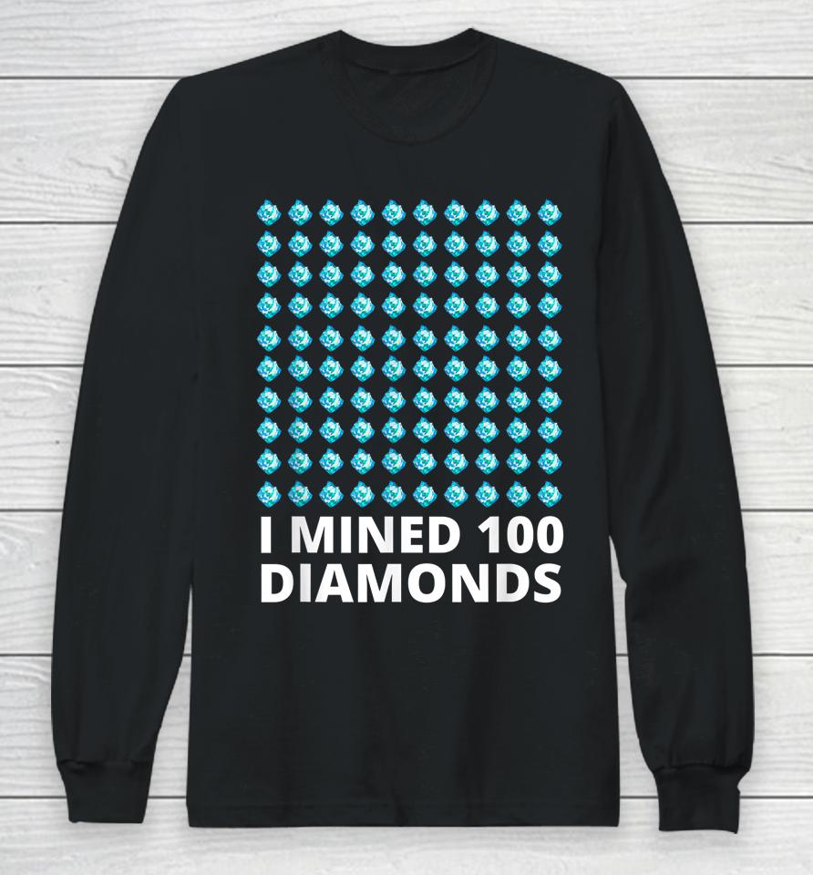 I Mined 100 Diamonds 100 Days Of School Long Sleeve T-Shirt