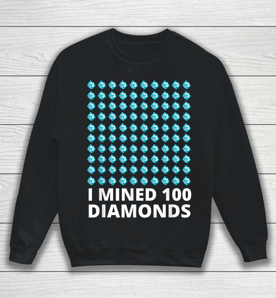 I Mined 100 Diamonds 100 Days Of School Sweatshirt