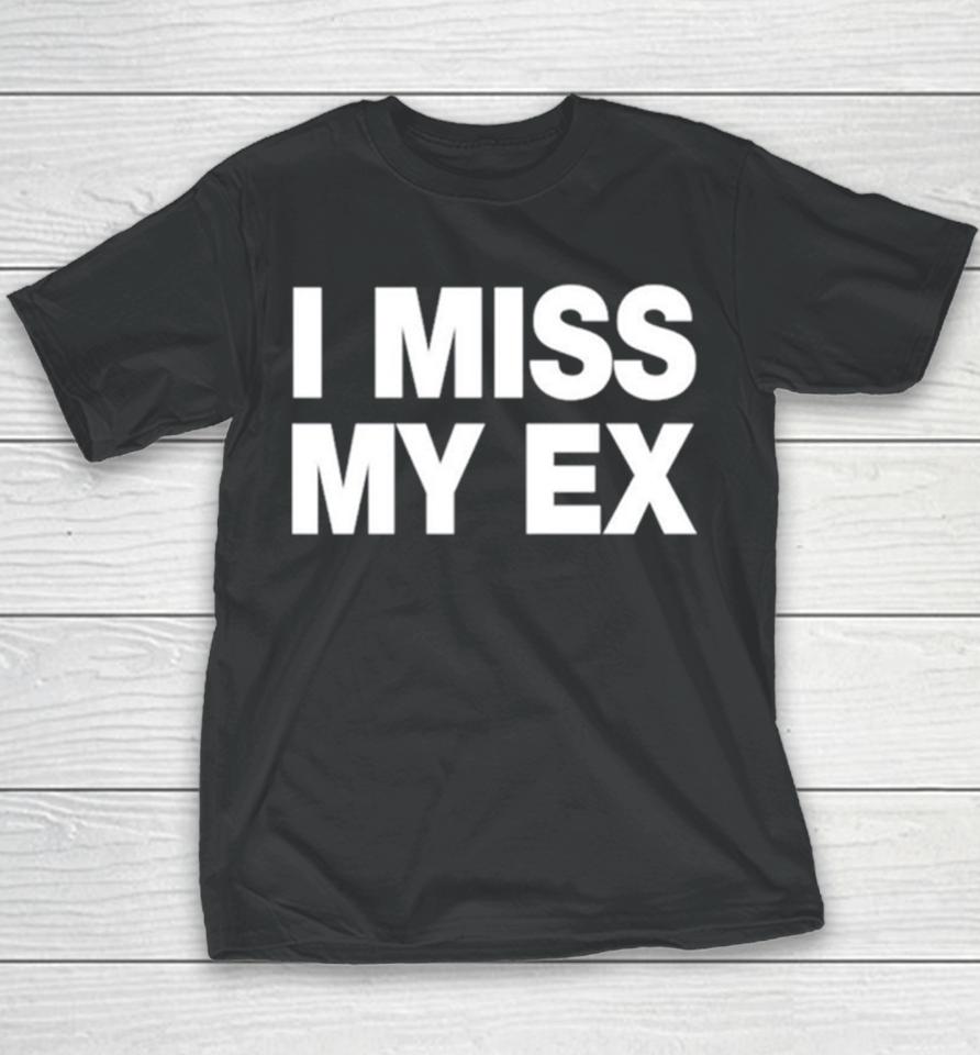 I Miss My Ex Youth T-Shirt
