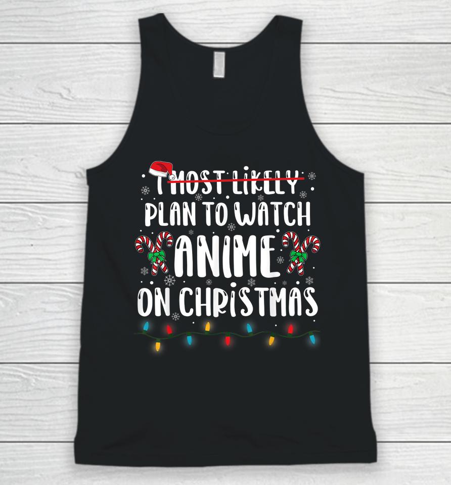 I Most Likely Plan To Watch Anime On Christmas Family Unisex Tank Top