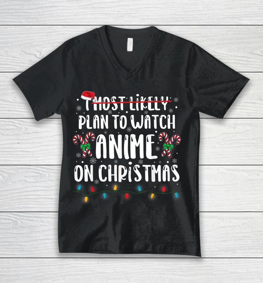 I Most Likely Plan To Watch Anime On Christmas Family Unisex V-Neck T-Shirt