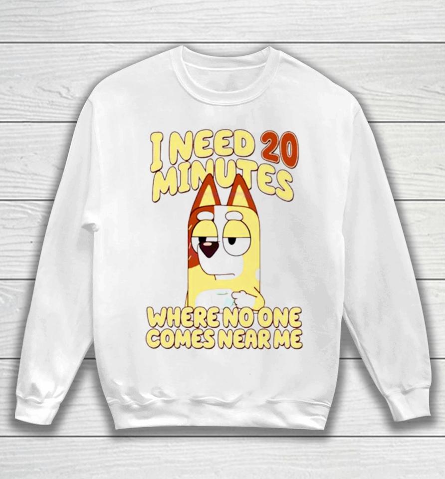 I Need 20 Minutes Where No One Comes Near Me Cartoon Sweatshirt
