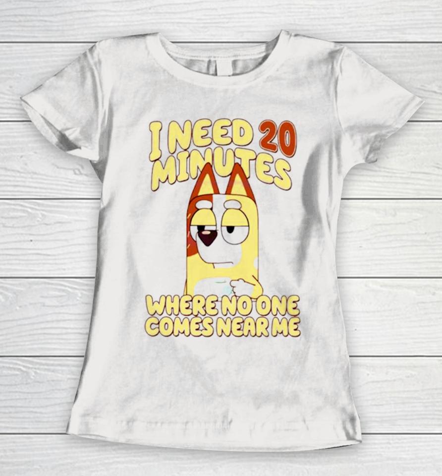 I Need 20 Minutes Where No One Comes Near Me Cartoon Women T-Shirt
