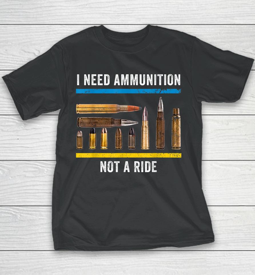 I Need Ammunition Not A Ride Ukrainian President Volodymyr Zelensky Youth T-Shirt