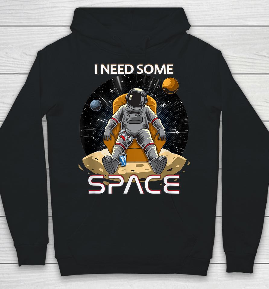 I Need Some Space Gamers Hoodie