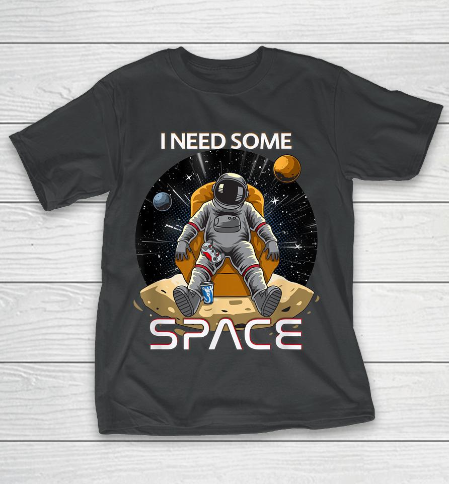 I Need Some Space Gamers T-Shirt