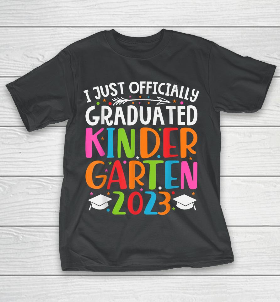 I Officially Graduated Kindergarten Graduation Class Of 2023 T-Shirt